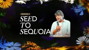 Sermon cover of Session 3: Seed to Sequoia